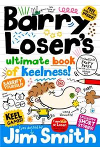 Barry Loser's Ultimate Book of Keelness!