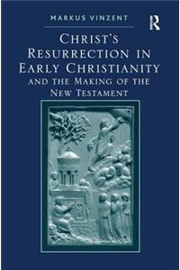 Christ's Resurrection in Early Christianity