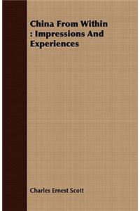 China from Within: Impressions and Experiences: Impressions And Experiences