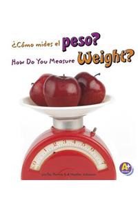 ¿Cómo Mides El Peso?/How Do You Measure Weight?