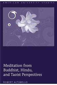 Meditation from Buddhist, Hindu, and Taoist Perspectives
