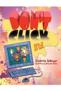 Don't Click It!