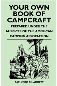 Your Own Book of Campcraft - Prepared Under the Auspices of the American Camping Association