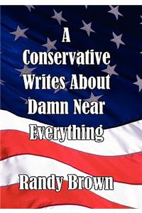 Conservative Writes About Damn Near Everything