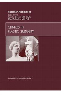 Vascular Anomalies, an Issue of Clinics in Plastic Surgery