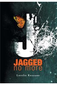 Jagged No More