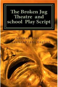 Broken Jug Theatre and school Play Script