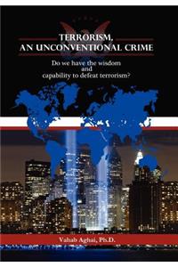 Terrorism, an Unconventional Crime