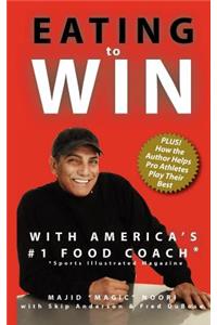 Eating to Win with America's #1 Food Coach
