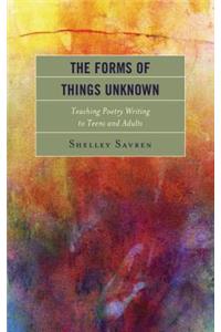 The Forms of Things Unknown