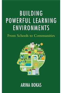 Building Powerful Learning Environments