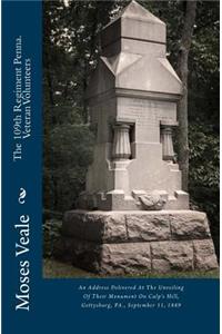 The 109th Regiment Penna. Veteran Volunteers: An Address Delivered at the Unveiling of Their Monument on Culp's Hill, Gettysburg, Pa., September 11, 1889