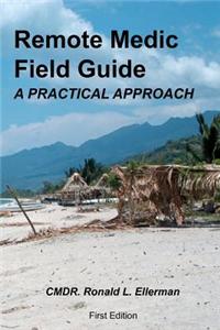 Remote Medic Field Guide: A Practical Approach