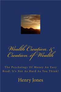 Wealth Creation & Creation of Wealth