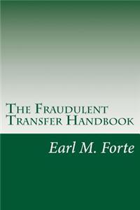 The Fraudulent Transfer Handbook