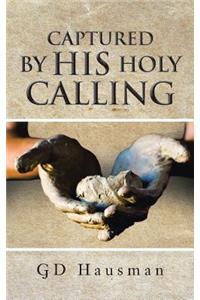 Captured by His Holy Calling