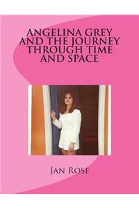 Angelina Grey and the Journey through Time and Space