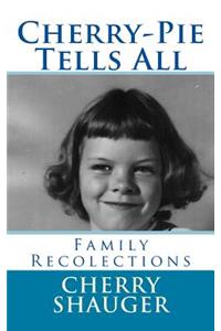 Cherry-Pie Tells All