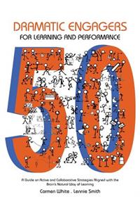 50 Dramatic Engagers for Learning and Performance