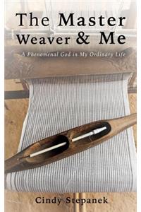 The Master Weaver & Me