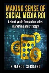 Making Sense of Social Media Roi