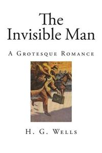 The Invisible Man: A Grotesque Romance
