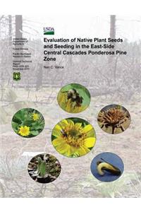 Evalutaion of Native Plant Seeds and Seeding in the East-Side Central Cascades Ponderosa Pine Zone