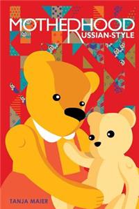 Motherhood, Russian-style
