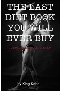 The Last Diet Book You Will Ever Buy