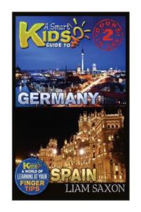 A Smart Kids Guide to Germany and Spain: A World of Learning at Your Fingertips