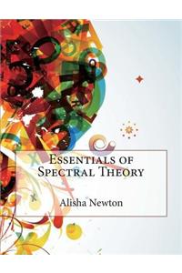 Essentials of Spectral Theory