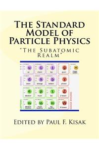 The Standard Model of Particle Physics: The Subatomic Realm