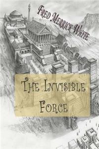 The Invisible Force