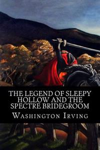 The Legend of Sleepy Hollow and the Spectre Bridegroom