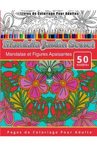Livres de Coloriage Pour Adultes Mandala Jardin Secret