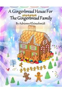 Gingerbread House For The Gingerbread Family