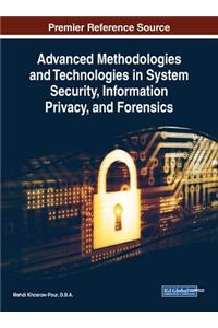 Advanced Methodologies and Technologies in System Security, Information Privacy, and Forensics