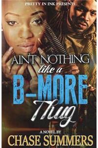 Ain't Nothing Like A B-More Thug