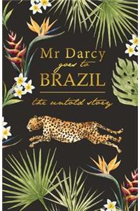 Mr Darcy Goes To Brazil