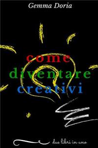 Come diventare creativi