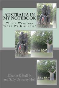 Australia in My Notebook: Where Were You When We Did This?