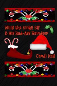 Willy the Kinky Elf & His Bad-Ass Reindeer