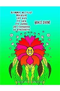 Blommor ha roligt Målarbok lätt nivå för barn för vuxna 20 ritningarna av konstnären Grace Divine