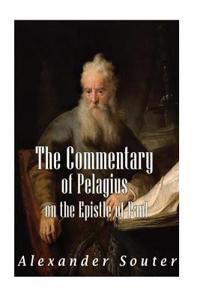 The Commentary of Pelagius on the Epistles of Paul: The Problem of Its Restoration