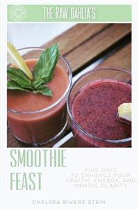 The Raw Dahlia's Smoothie Feast
