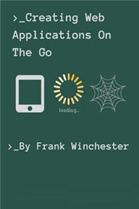 Creating Web Applications On The Go