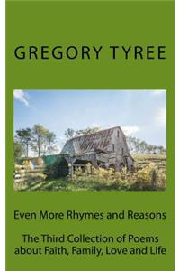 Even More Rhymes and Reasons