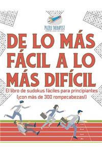 De lo más fácil a lo más difícil El libro de sudokus fáciles para principiantes (¡con más de 300 rompecabezas!)