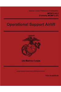 Marine Corps Reference Publication MCRP 3-20.3 (Formerly MCWP 3-27) Operational Support Airlift 2 May 2016