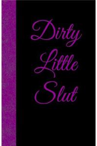 Dirty Little Slut